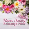 Dream House - Flower Therapy - Relaxation Piano